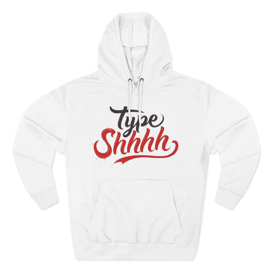 Cozy Fleece Hoodie - 'Type Shhhh' Design